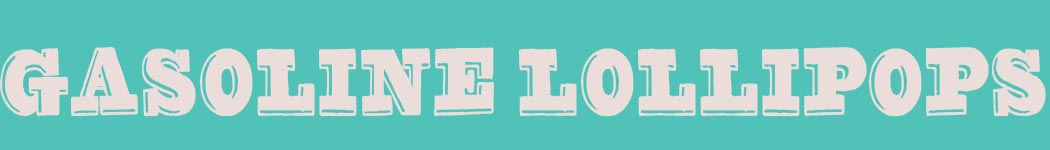 gasoline lollipops